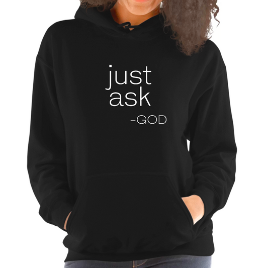 Black hoodie with "Just Ask-God" statement print front view